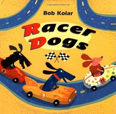 Racer Dogs: Kolar, Bob, Kolar, Bob: 9780525459392: Amazon.com: Books