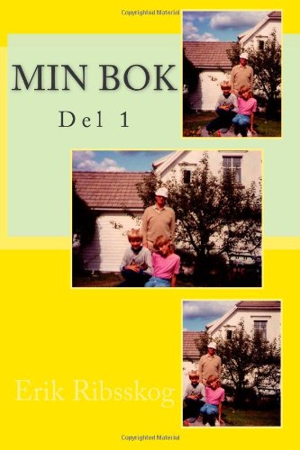 Min Bok: Del 1 (Min Bok-bøkene.) (Volume 1) (Norwegian Edition) by Erik Ribsskog