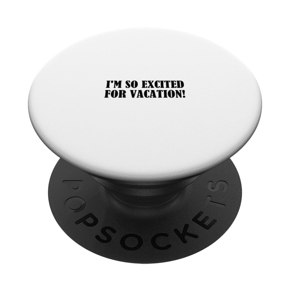 I'm so excited for vacation! PopSockets Swappable PopGrip