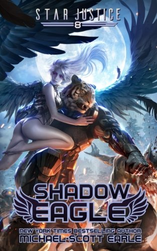 Shadow Eagle: A Paranormal Space Opera Adventure (Star Justice) (Volume 8)