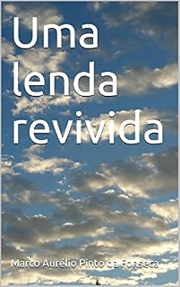 Livro Uma lenda revivida