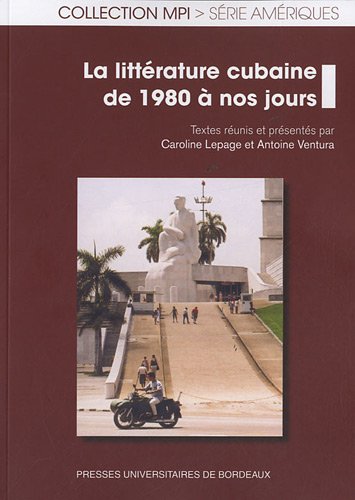 La  littérature cubaine des années 1980 à nos jours