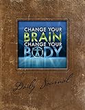 Change Your Brain, Change Your Body Daily Journal