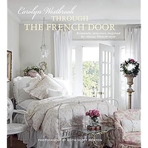 Through the French Door: Romantic Interiors Inspired by Classic French Style