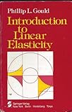 Introduction to Linear Elasticity, Gould, Phillip L., 0387908765