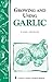 Growing and Using Garlic: Storey's Country Wisdom Bulletin A-183 (Storey Country Wisdom Bulletin) by