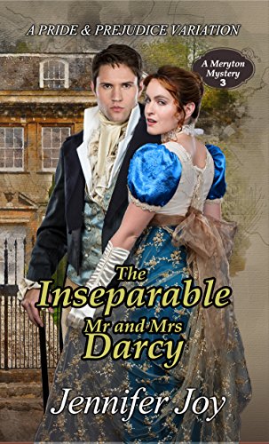 The Inseparable Mr. and Mrs. Darcy: A Pride & Prejudice Variation (A Meryton Mystery Book 3) The Inseparable Mr. and Mrs. Darcy: A Pride & Prejudice Variation (A Meryton Mystery Book 3)