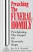 Preaching the Funeral Homily: Proclaiming the Gospel of Heavenly Hope by 