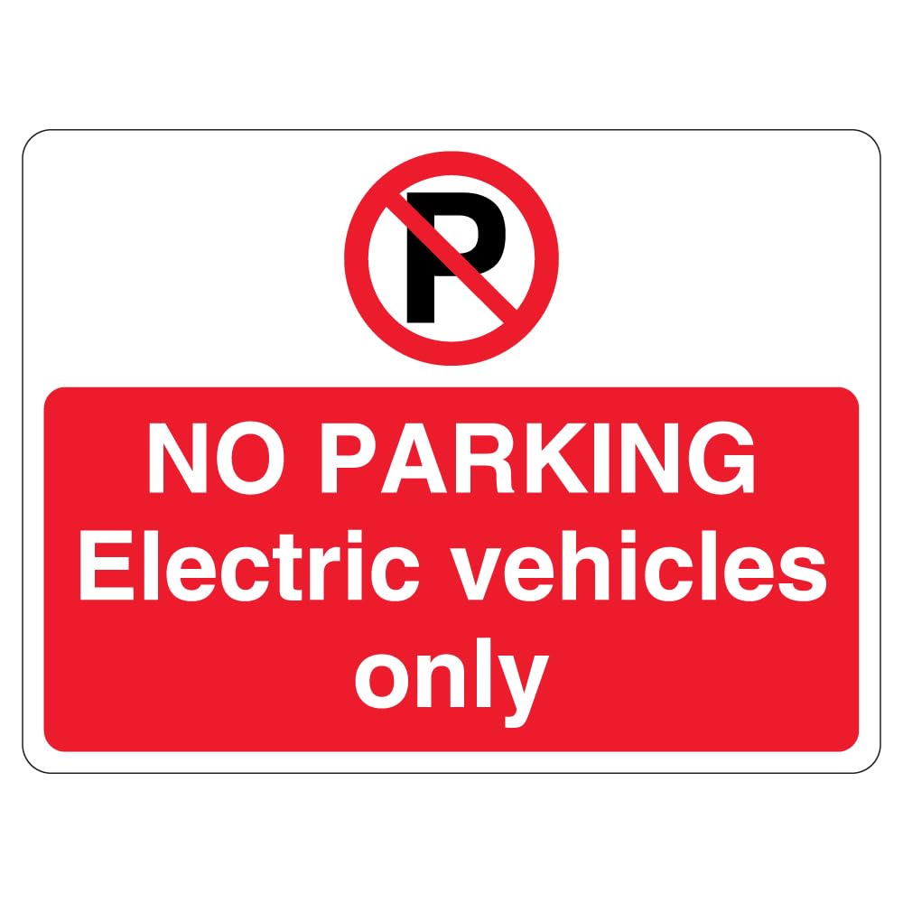 V Safety No Parking Electric Vehicles Only - Prohibition 'P' - Landscape 600 x 450 mm - 3mm Reflective Aluminium Composite Safety Sign