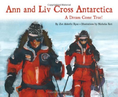 Ann And Liv Cross Antarctica by Ann Bancroft