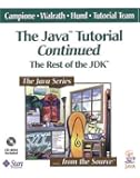 The Java¿ Tutorial Continued: The Rest of the JDK¿