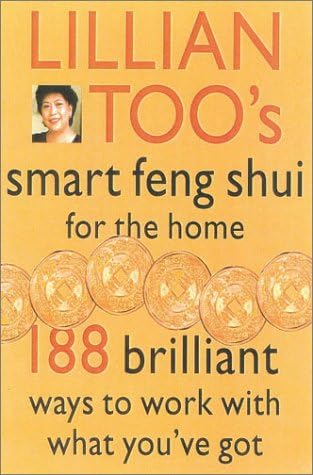 Lillian Too's Smart Feng Shui for the Home