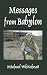 Messages from Babylon by