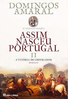 Livro Assim Nasceu Portugal - Livro II A Vitória do Imperador