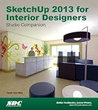 SketchUp 2013 for Interior Designers by Daniel John Stine