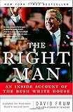 The Right Man: An Inside Account of the Bush White House