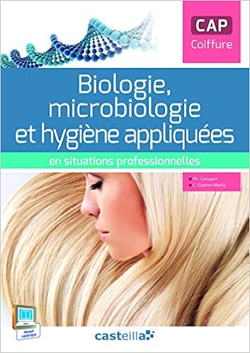 Biologie Microbiologie Et Hygiene Appliquees En Situations Professionnelles Cap Coiffure Amazon Fr Campart Philippe Guenot Marty Cathy Auvergne Lionel Gravier Alice Schamme Marie Pascale Livres