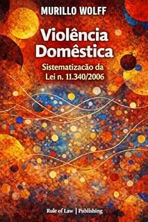 Livro Violência Doméstica: Análise Sistemática da Lei n. 11.340/06