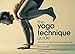The Yoga Technique Guide - Principles of Alignment and Sequencing