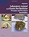 Laboratory Animal and Exotic Pet Medicine: Principles and Procedures