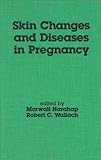 Skin Changes and Diseases in Pregnancy, Harahap, Marwali, 082479401X