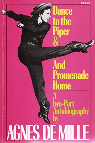 Dance To The Piper & Promenade Home (A Da Capo paperback) by Agnes De Mille