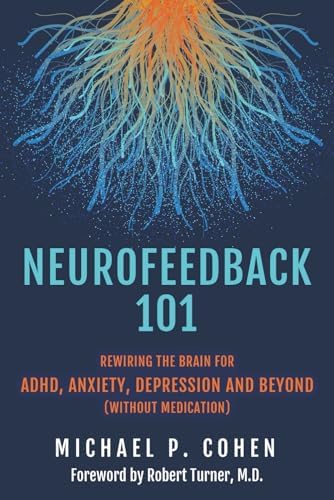Biofeedback for the Brain: How Neurotherapy Effectively Treats