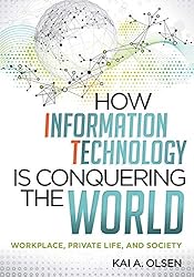 How Information Technology Is Conquering the