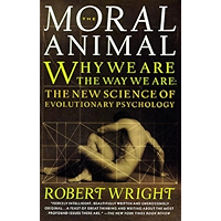 The Moral Animal: Why We Are, the Way We Are: The New Science of Evolutionary Psychology