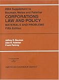 2004 to Corporations Law and Policy, Materials and Problems, Bauman, Jeffrey D. and Weiss, Elliott J., 0314153217