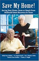 Save My Home! Saving Your Home, Farm Or Ranch From Medicaid Estate Recovery in Texas 097688030X Book Cover