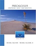 Precalculus: Graphing and Data, and Analysis, Third Edition, Michael Sullivan, 0536978379