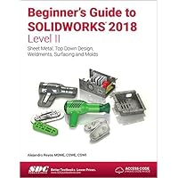Beginner's Guide to SOLIDWORKS 2018 - Level II