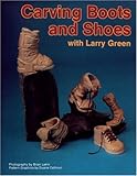 Carving Boots and Shoes With Larry Green by 