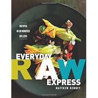 Everyday Raw Express: Recipes in 30 Minutes or Less