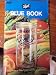 The Ball Blue Book : Easy Guide to Tasty; Thrifty Home Canning and Freezing by