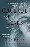 Crusade of Tears: A Novel of the Children's Crusade (The Journey of Souls Series Book 1) by C. D. Baker