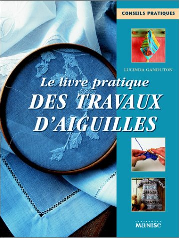 Le  livre pratique des travaux d'aiguille