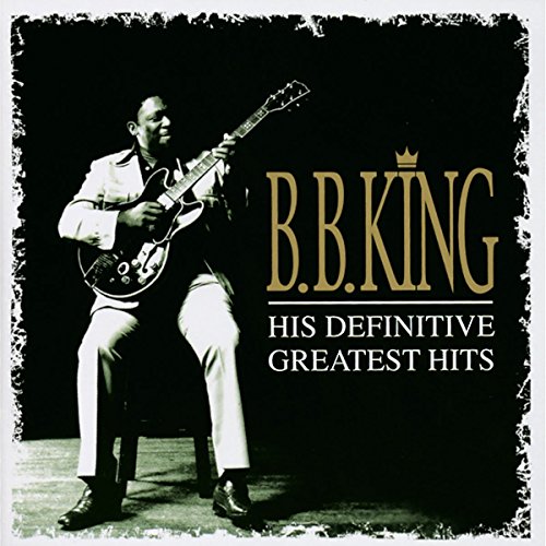 Bb King - B. B. King His Definitive Greatest Hits - Zortam Music