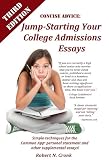 Concise Advice: Jump-Starting Your College Admissions Essays (Third Edition)
