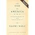 The End of America: Letter of Warning to a Young Patriot by Naomi Wolf (2007-09-05)