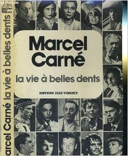 La Vie A Belles Dents Souvenirs Marcel Carne - 