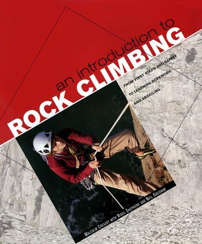 An Introduction to Rock Climbing: From First Steps and Safety to Learning Ropework and Abseiling