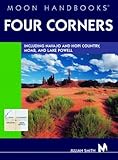 Moon Handbooks Four Corners: Including Navajo and Hopi Country, Moab, and Lake Powell by
