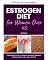 Livro Dieta do estrogênio para mulheres acima de 40: um plano para iniciantes para apoiar o equilíbrio hormonal através da alimentação, sono e estilo de vida