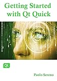 Getting started with Qt Quick: The guide to help you set up and develop multidevice applications