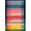 A Naive Realist Theory of Colour