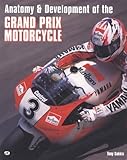 The Anatomy and Development of the Grand Prix Motorcycle, Sakkis, Tony, 0879389788