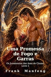 Livro Uma Promessa de Fogo e Garras: Os Juramentos das Asas de Cinzas, Livro 1
