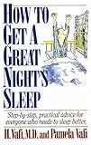How to Get a Great Night's Sleep: Step-By-Step, Practical Advice for Everyone Who Needs to Sleep Bet by 